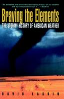 Braving the Elements: The Stormy History of American Weather - cover