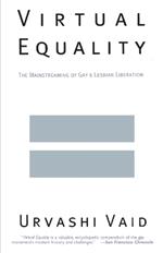 Virtual Equality: The Mainstreaming of Gay and Lesbian Liberation
