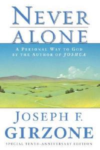 Never Alone: A Personal Way to God by the author of JOSHUA - Joseph F. Girzone - cover