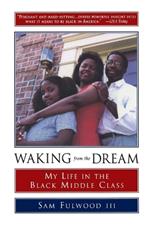 Waking from the Dream: My Life in the Black Middle Class