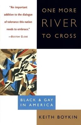 One More River to Cross: Black & Gay in America - Keith Boykin - cover