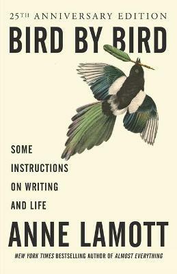 Bird by Bird: Some Instructions on Writing and Life - Anne Lamott - cover