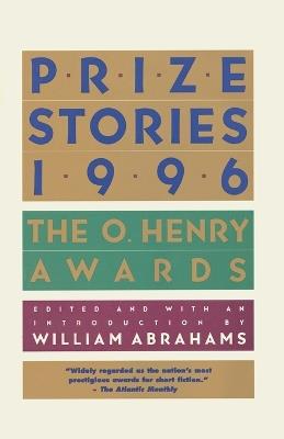 Prize Stories 1996: The O. Henry Awards - William Abrahams - cover