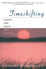 Time Shifting: Creating More Time to Enjoy Your Life