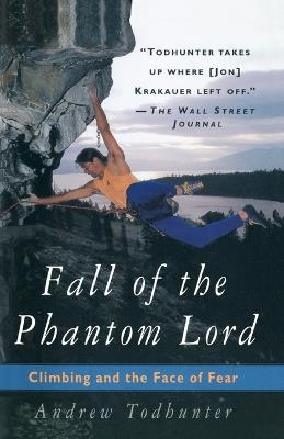 Fall of the Phantom Lord: Climbing and the Face of Fear - cover