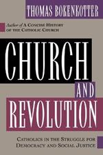 Church and Revolution: Catholics in the Struggle for Democracy and Social Justice