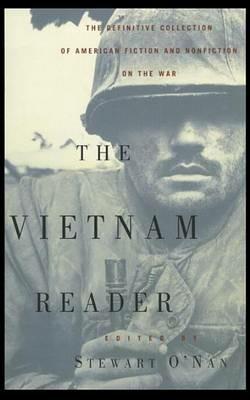 The Vietnam Reader: The Definitive Collection of Fiction and Nonfiction on the War - cover