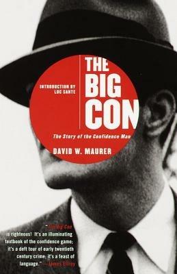 The Big Con: The Story of the Confidence Man - David Maurer - cover