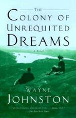The Colony of Unrequited Dreams: A Novel
