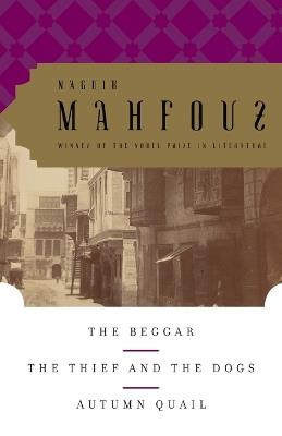 The Beggar, The Thief and the Dogs, Autumn Quail - Naguib Mahfouz - cover