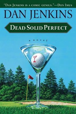 Dead Solid Perfect - Dan Jenkins - cover