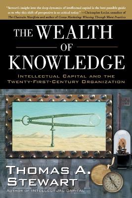 The Wealth of Knowledge: Intellectual Capital and the Twenty-first Century Organization - Thomas A. Stewart - cover