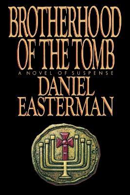 Brotherhood of the Tomb - Daniel Easterman - cover