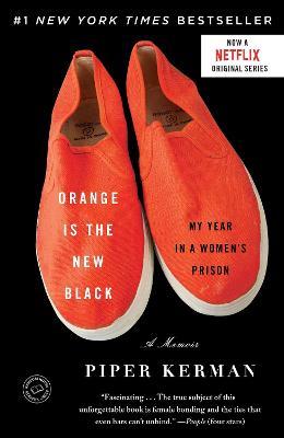 Orange Is the New Black: My Year in a Women's Prison - Piper Kerman - cover