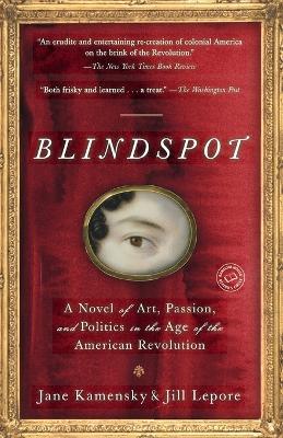 Blindspot: A Novel - Jane Kamensky,Jill Lepore - cover