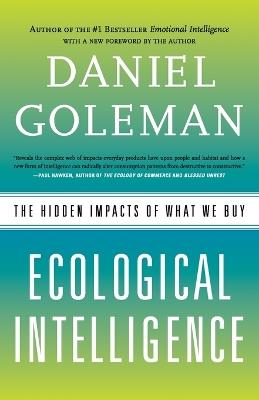 Ecological Intelligence: The Hidden Impacts of What We Buy - Daniel Goleman - cover
