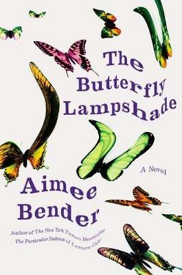 The Butterfly Lampshade: A Novel - Aimee Bender - cover