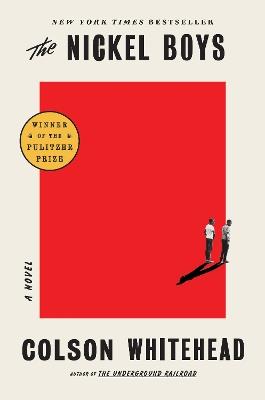 The Nickel Boys (Winner 2020 Pulitzer Prize for Fiction): A Novel - Colson Whitehead - cover