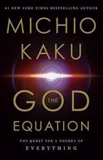 The God Equation: The Quest for a Theory of Everything