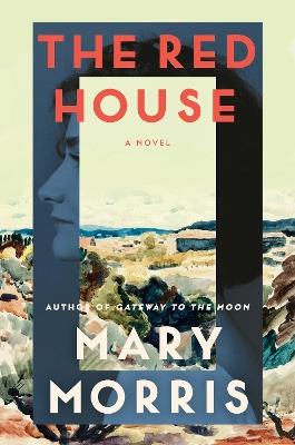 The Red House: A Novel - Mary Morris - cover