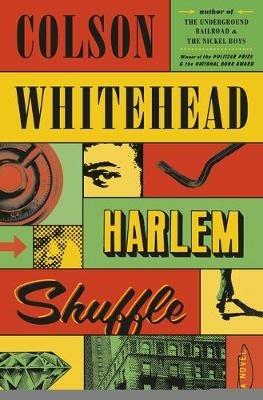 Harlem Shuffle: A Novel - Colson Whitehead - cover