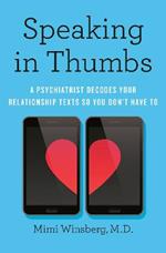 Speaking in Thumbs: A Psychiatrist Decodes Your Relationship Texts So You Don't Have To