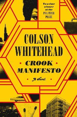 Crook Manifesto: A Novel - Colson Whitehead - cover