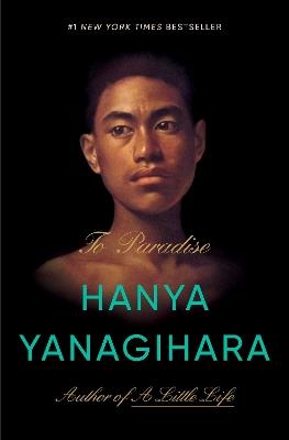 To Paradise: A Novel - Hanya Yanagihara - cover