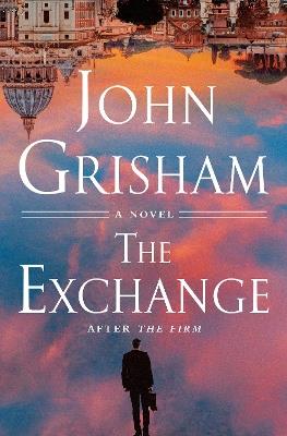 The Exchange: After The Firm - John Grisham - cover