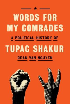 Words for My Comrades: A Political History of Tupac Shakur - Dean Van Nguyen - cover