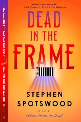 Dead in the Frame: A Pentecost and Parker Mystery - Stephen Spotswood - cover