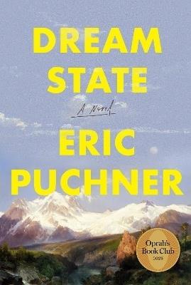 Dream State: Oprah's Book Club: A Novel - Eric Puchner - cover