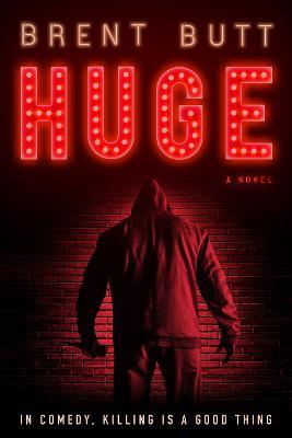 HUGE: A novel - Brent Butt - cover