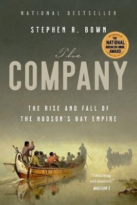 The Company: The Rise and Fall of the Hudson's Bay Empire - Stephen Brown - cover