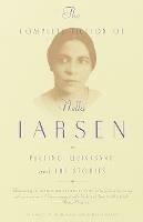 The Complete Fiction of Nella Larsen: Passing, Quicksand, and The Stories - Nella Larsen - cover