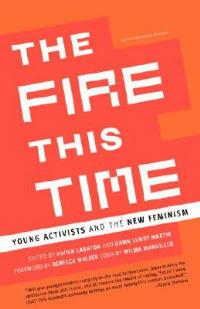 The Fire This Time: Young Activists and the New Feminism - cover