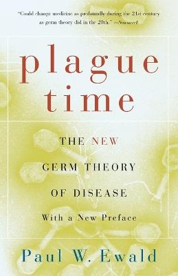 Plague Time: The New Germ Theory of Disease - Paul Ewald - cover