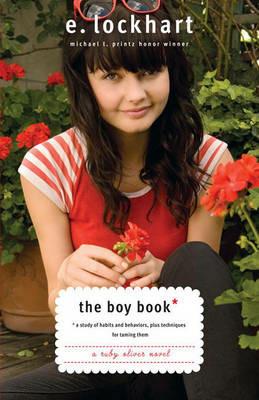 The Boy Book: A Study of Habits and Behaviors, Plus Techniques for Taming Them - E. Lockhart - cover