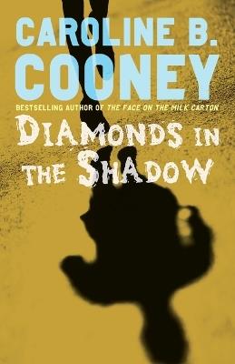 Diamonds in the Shadow - Caroline B. Cooney - cover