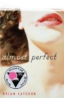 Almost Perfect - Brian Katcher - cover