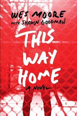 This Way Home - Wes Moore,Shawn Goodman - cover