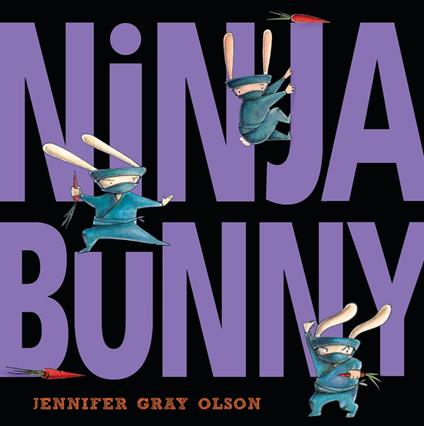 Ninja Bunny - Jennifer Gray Olson - ebook