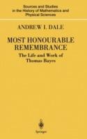 Most Honourable Remembrance: The Life and Work of Thomas Bayes