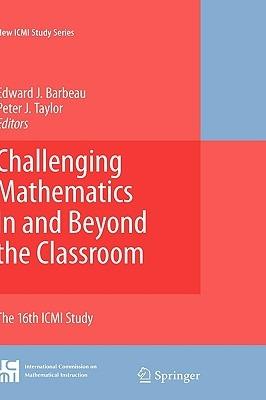 Challenging Mathematics In and Beyond the Classroom: The 16th ICMI Study - cover