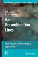 Radio Recombination Lines: Their Physics and Astronomical Applications - M.A. Gordon,R.L. Sorochenko - cover