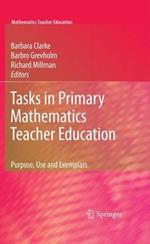 Tasks in Primary Mathematics Teacher Education: Purpose, Use and Exemplars