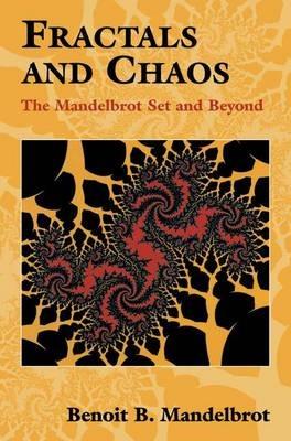 Fractals and Chaos: The Mandelbrot Set and Beyond - Benoit Mandelbrot - cover