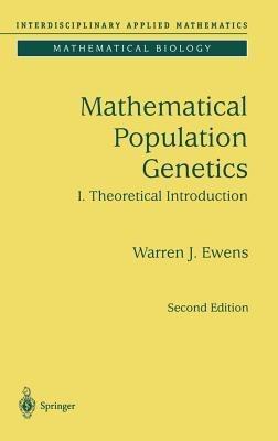 Mathematical Population Genetics 1: Theoretical Introduction - Warren J. Ewens - cover