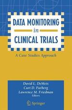 Data Monitoring in Clinical Trials: A Case Studies Approach