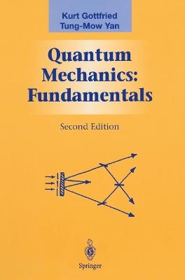 Quantum Mechanics: Fundamentals - Kurt Gottfried,Tung-Mow Yan - cover